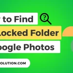 How to Find the Locked Folder in Google Photos